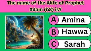 Quiz about Prophet Adam ( AS ) First Man on Earth || islamic quiz