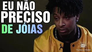 21 Savage Fala Por Que Não Usa Jóias (LEGENDADO)