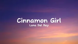 Lana Del Rey - Cinnamon Girl (lyrics)