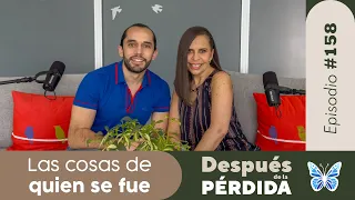 158) Las cosas de quien se fue - Después de la pérdida