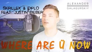 Skrillex & Diplo feat. Justin Bieber - Where Are Ü Now | Galagurskiy Cover