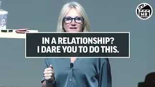 In a relationship? I dare you to do this | Mel Robbins