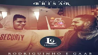 Rodriguinho e Gaab   CD Legado Música Pra Brisar 2017