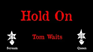 Tom Waits - Hold On - Karaoke