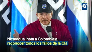 Nicaragua insta a Colombia a reconocer todos los fallos de la CIJ