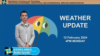 Public Weather Forecast issued at 4PM | February 12, 2024 - Monday