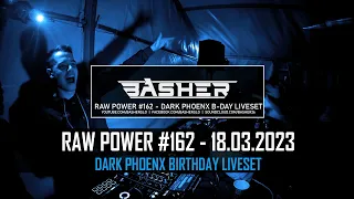 Basher - RAW Power #162 (IHWT: Dark Phoenx Bday Bash Liveset - Raw Hardstyle Mix - March 2023)