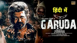 Garuda New 2023 Released Full Hindi Dubbed Action Movie |Thalapathy Vijay New Blockbuster Movie 2023