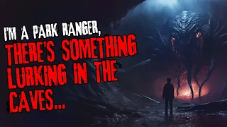 I'm a park ranger, there's something lurking in the caves...