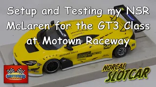 Setup and testing my NSR McLaren for the new GT3 class at Motown Raceway