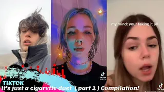 It’s just a cigarette duet | TikTok compilation ( part 2 )