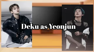 Bullies Deku react to Deku as Yeonjun