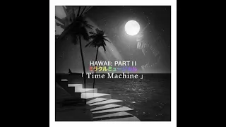 Time Machine but it's perfect - Hawaii Part II — Miracle Musical