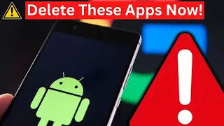 Delete These Apps Before They Hack Your Phone!