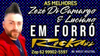 AS MELHORES Zezé Di Camargo e Luciano em FORRÓ @RickaelGuith