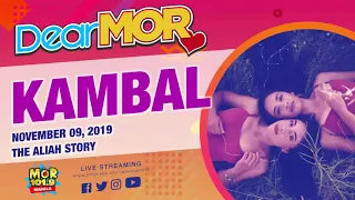 Dear MOR: "Kambal" The Aliah Story 11-09-2019