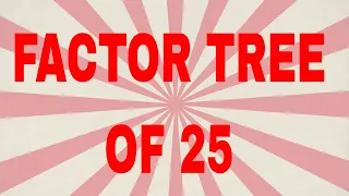 Factor tree of 25|Prime factor tree