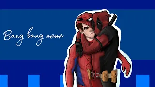 BANG BANG - ANIMATION MEME     (spideypool)