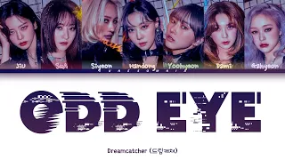 Dreamcatcher (드림캐쳐) - 'Odd Eye' [Colour Coded Lyrics] | (Self Translated)