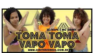Toma Toma Vapo Vapo - Zé Felipe Ft Mc Danny - Cia Stars Dance (Coreografia)