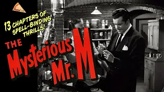 The Mysterious Mr.  M! (1946) 13-CHAPTER CLIFFHANGER