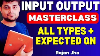 Input Output MasterClass | Input Output New Pattern Qn | Different Types | Rajan Jha | Infinitesmal