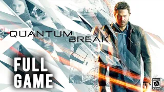 QUANTUM BREAK - Full Gameplay Walkthrough | Full Game No Commentary