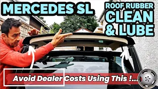 Mercedes SL Roof Rubbers Clean & Lube👍 Avoid Dealer Costs!