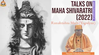 Talks On Maha Shivaratri (2022) || Swami Vimalatmananda || Ramakrishna Math (Yogodyan)