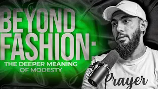 "Beyond Fashion: The Deeper Meaning of Modesty" | The Light | Abu Saad