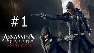 Assassin's Creed: Syndicate - Прохождение игры//Серия 1