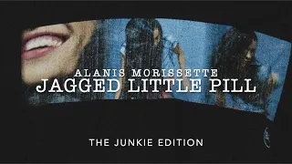 Alanis Morissette - JAGGED LITTLE PILL - The JUNKIE Edition