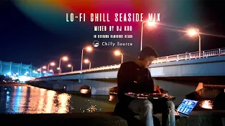 LO-Fl CHILL SEASIDE MIX by DJ KRO 【#Chill #lofi #lofihiphop #日本語ラップ 】