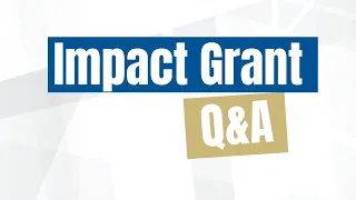 Impact Grant Q&A