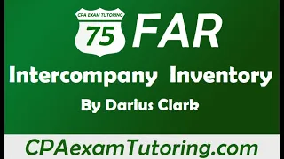 2022 CPA FAR Exam-Inter-company Inventory elimination- i-75 CPA Review-Darius Clark-