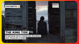 The King Tide | Interview with Frances Fisher and Christian Sparkes