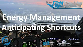 737-800 Energy Management - Anticipate Shortcuts! | Real 737 Pilot