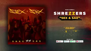 SHREZZERS - Jealousy