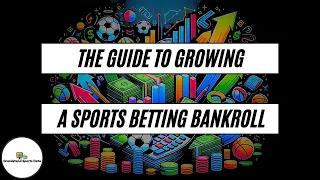 Step-by-Step Guide to Growing Your Sports Bankroll