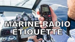 MARINE RADIO ETIQUETTE