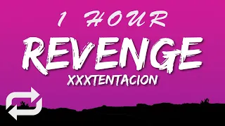 XXXTENTACION - Revenge (Lyrics) | 1 HOUR