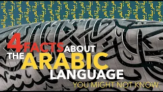 4 FACTS ABOUT THE ARABIC LANGUAGE YOU MIGHT NOT KNOW