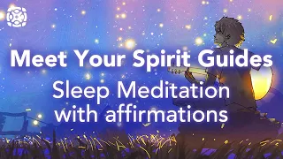 Guided Sleep Meditation, Meet Your Spirit Guides, Sleep Meditation with Affirmations