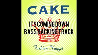 cake - its coming down (bass backing track)
