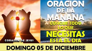 ORACIÓN DE LA MAÑANA DE HOY DOMINGO 5 DE DICIEMBRE | ORACIÓN PARA COSIGUE TODO LO QUE NECESITAS