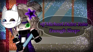 •If Michael Didnt Take Enough Sleep• ~•Read Description•~ Ft: Aftons• #fnaf #aftonfamily #gachaclub