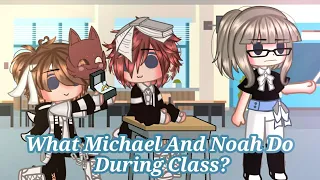 What Michael And Noah Do During Class / Meme / Past Michael x Past Ennard (Noah) / Hope U Enjoy 🌟