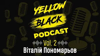 Перспективна молодь «Руху» | YELLOW BLACK PODCAST | Vol.2 Віталій Пономарьов