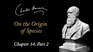 Charles Darwin: On the Origin of Species - Chapter 14 Part 2 (Audiobook)