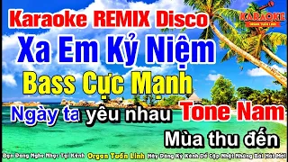 Xa Em Kỷ Niệm Karaoke REMIX Disco Tone Nam | Nhạc Sống Hà Tây Phối Mới 2024 | Organ Tuấn Linh